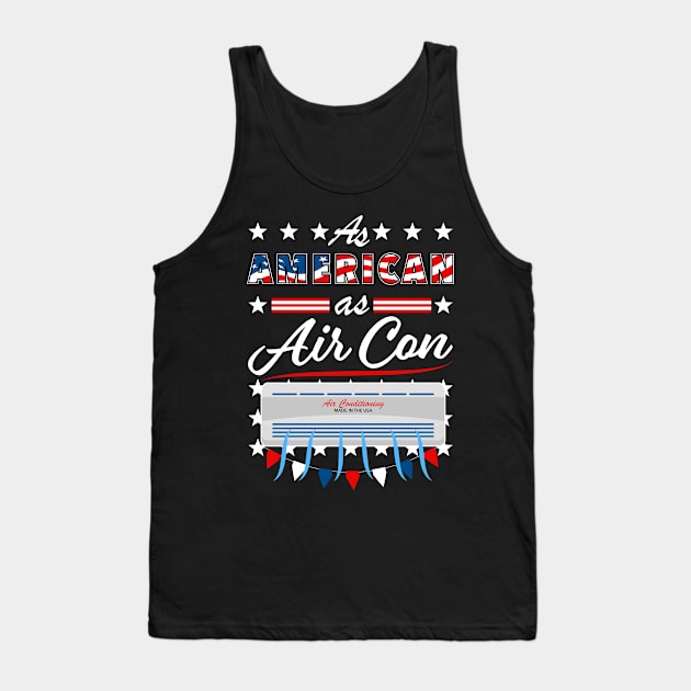 As American As Air Con Funny USA 4th of July Patriotic Tank Top by Super Fresh Art